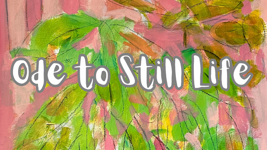 Ode to Still Life